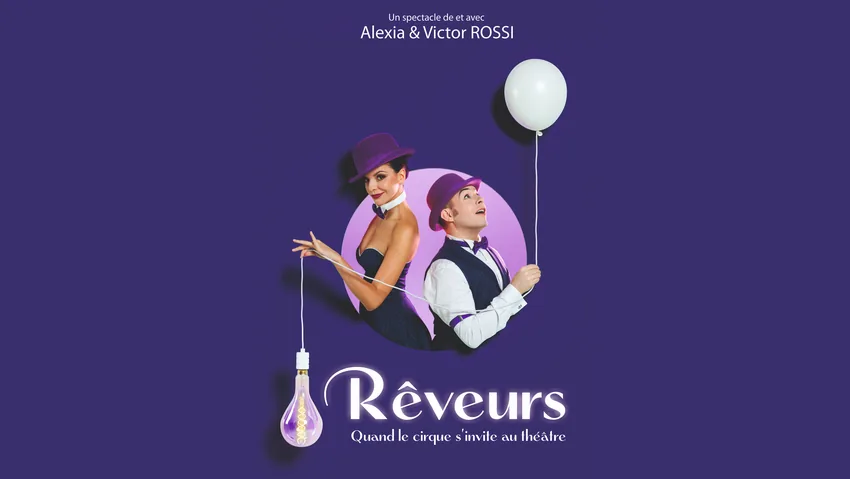 Alexia et Victor Rossi dans leur spectacle en duo Rêveurs - Cirque, théâtre et comédie